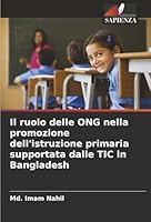 Il ruolo delle ONG nella promozione dell'istruzione primaria supportata dalle TIC in Bangladesh (Italian Edition) 6206810410 Book Cover