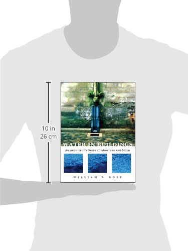 Water in Buildings: An Architect's Guide to Moisture and Mold