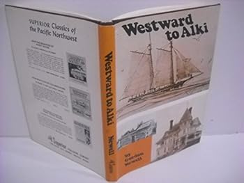 Westward to Alki: The Story of David and Louisa Denny
