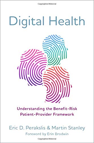 Digital Health: Understanding the Benefit-Risk Patient-Provider Framework