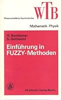 Einfuehrung in Fuzzy-Methoden (Wissenschaftliche Taschenbuecher, Reihe Mathematik/Physik) 3055005546 Book Cover