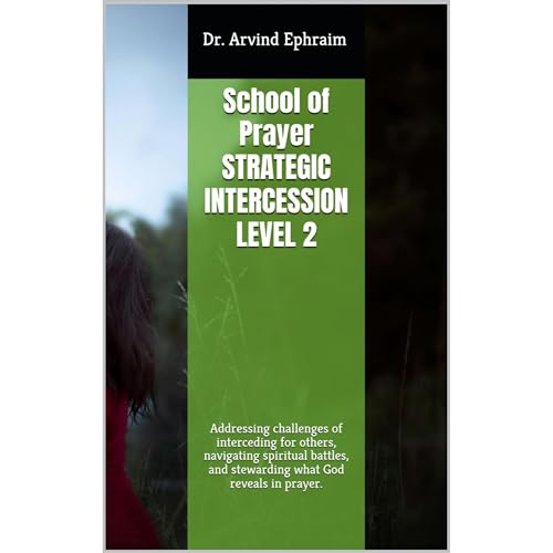 School of Prayer STRATEGIC INTERCESSION LEVEL 2 by Arvind Ephraim episode artwork