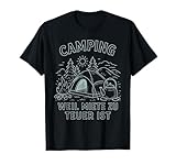 Camping Weil Miete Zu Teuer Ist Abenteuer Natur und Humor T-Shirt