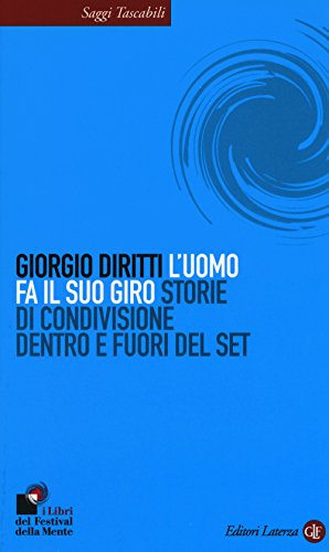 L'uomo fa il suo giro. Storie di condivisione dentro e fuori del set L'uomo fa il suo giro. Storie di condivisione dentro e fuori del set