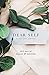Dear Self: A self-love journal - 365 days of healing & discovery