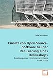  Einsatz von Open-Source-Software bei der Realisierung eines Onlineshops: Erstellung eines E-Commerce-Systems in der Praxis