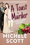 A Toast to Murder: A Nikki Sands Mystery