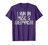I Run On Music and Creepypasta Readers Writers Funny Gift T-Shirt
