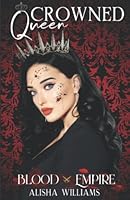 Crowned Queen (Blood Empire Book Two) B09PW6G82X Book Cover