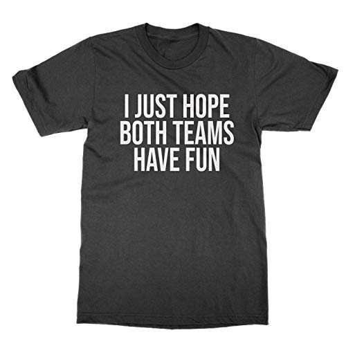 T-shirt I Just Hope Both Teams Have Fun vêtements sport humour et mode