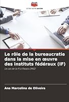 Le rôle de la bureaucratie dans la mise en œuvre des instituts fédéraux (IF): Le cas de la FI à Passos (MG) (French Edition) 6203914452 Book Cover