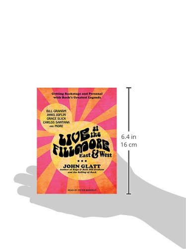 Live at the Fillmore East & West: Getting Backstage and Personal With Rock's Greatest Legends