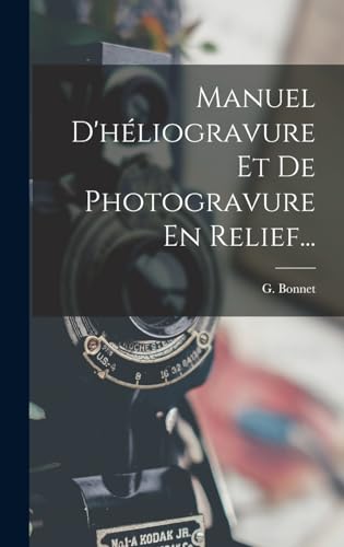 livre Manuel D'héliogravure Et De Photogravure En Relief...