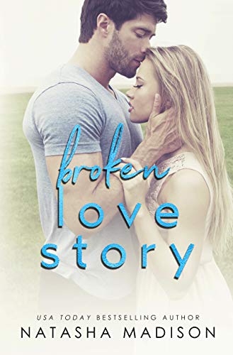 Broken Love Story: A Small Town Single Mom Romance (Love Series Book 3) by [Natasha Madison]