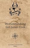  Geschichten vom Rabenfels: Band 1 - Weltumrundung mit James Cook