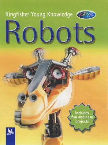 Robots (Kingfisher Young Knowledge)
