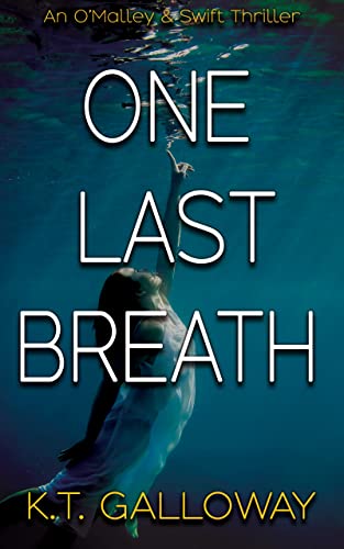 One Last Breath: A Tense, Nail-Biting Thriller (An O'malley & Swift Crime Thriller Book 7) #TOP11