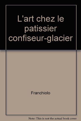livre L'art chez le patissier confiseur-glacier