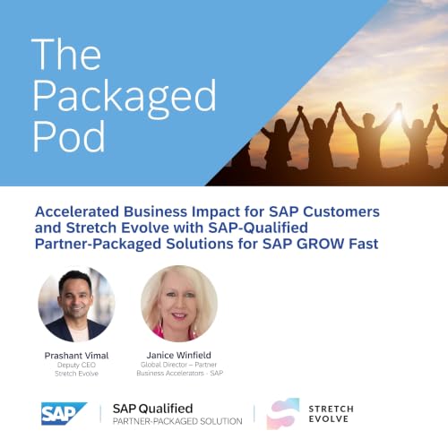 Accelerated Business Impact for SAP Customers and Stretch Evolve with SAP-Qualified Partner-Packaged Solutions for SAP GROW Fast