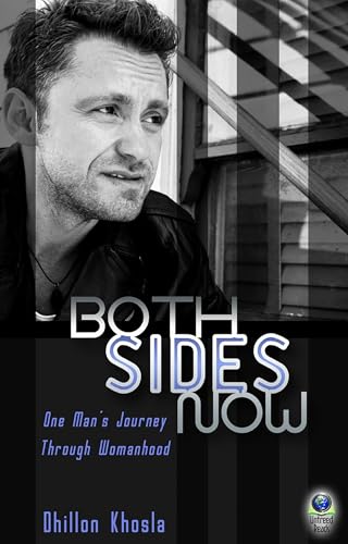 Both Sides Now: One Man's Journey Through Womanhoo