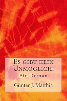 Paperback Es gibt kein Unmöglich!: Ein Roman [German] Book