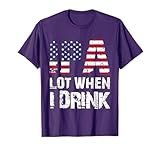 IPA Lot When I Drink T Shirt USA Flag Beer Drinking Gift Tee T-Shirt