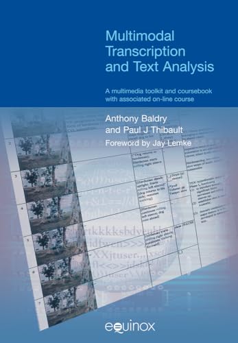 Multimodal Transcription and Text Analysis (Equinox Textbooks and Surveys in Linguistics)