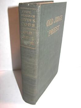 Hardcover Old Judge Priest From the Works of Irving S. Cobb Book