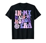 Groovy In My Maid of Honor Era funny Bachelorette Party T-Shirt