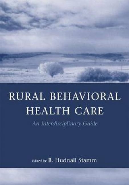 Buy Rural Behavioral Health Care: An Interdisciplinary Guide — BookShops.in