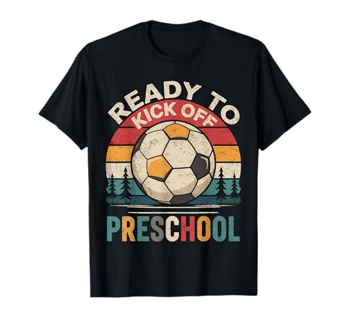 Ready to Kick Off Preschool First Day of School Soccer T-Shirt