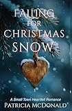 patricia macdonald nouveau livre  FALLING FOR CHRISTMAS SNOW: A Small Town Heartfelt Romance