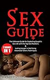 Sex Guide: Sex Positions: Tantric Sex: 2 Book Bundle - The Ultimate Guide for Exploding Couple's Sex Life with The Top Sex Positions & How to Last Longer in Bed Using Advanced Tantric Techniques
