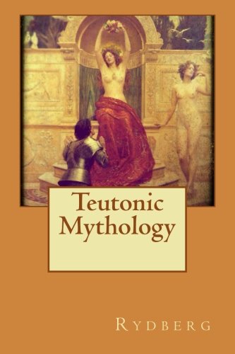 Teutonic Mythology 151880103X Book Cover