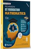 Pearson IIT Foundation' 25 Mathematics Class 8 | For JEE, NTSE & Olympiad Exams | As per CBSE, ICSE & State Curriculums | Includes JEE Practice Questions | Free acess to 16 Online Assessments, 78 Video Solutions & Interactive Tests via Pearson MyInsights & elibrary | 13th edition