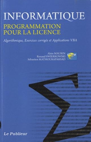 Informatique, Programmation pour la licence: Algorithmique, Exercices corrigés et Applications VBA
