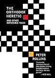 The Orthodox Heretic: And Other Impossible Tales