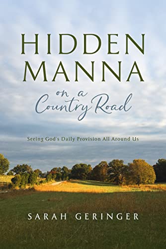 Hidden Manna on a Country Road: Seeing God’s Daily Provision