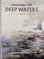 Crossing the Deep Waters of Trauma, Trials, and Loss 0578253003 Book Cover