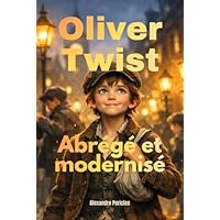 Oliver Twist abr&eacute;g&eacute; et modernis&eacute;
