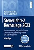 bornhofen steuerlehre 2  Steuerlehre 2 Rechtslage 2023: Einkommensteuer, Körperschaftsteuer, Gewerbesteuer, Bewertungsgesetz und Erbschaftsteuer (Bornhofen Steuerlehre 2 LB)