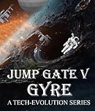 Jump Gate V: Gyre: A Tech-Evolution Series (The Jump Gate Series) (English Edition)