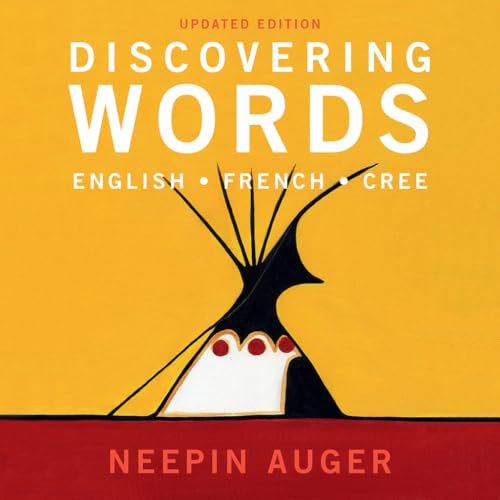 Discovering Words: English * French * Cree ― Updated Edition (Discover English, French, and Cree) (Multilingual Edition)