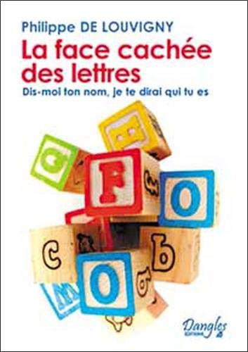 La face cachée des lettres : Dis-moi ton nom, je te dirai qui tu es