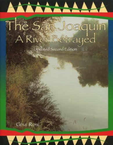 The San Joaquin: A River Betrayed
