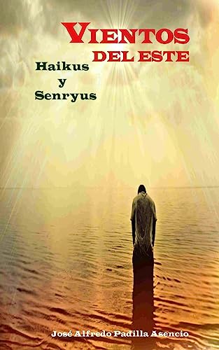 Vientos del Este: Haikus Senryus y otras japonerias (Spanish Edition)