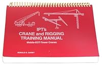 Ipt's Crane and Rigging Training Manual: Mobile-Eot-Tower Cranes 0920855164 Book Cover