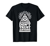 Illuminati Don't Trust Anyone Eye of Providence T-Shirt T-Shirt