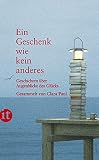 Ein Geschenk wie kein anderes: Geschichten über Augenblicke des Glücks (insel taschenbuch) - Herausgeber: Clara Paul 