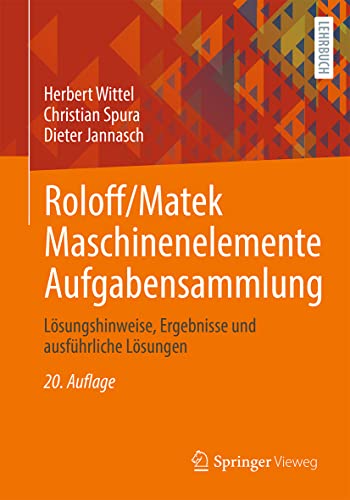 Preisvergleich Produktbild Roloff / Matek Maschinenelemente Aufgabensammlung: Lösungshinweise, Ergebnisse und ausführliche Lösungen